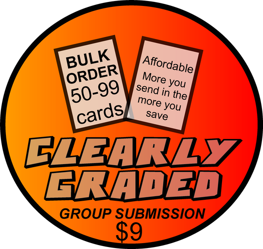 Clearly Graded Group/Bulk Submission 50-99 cards